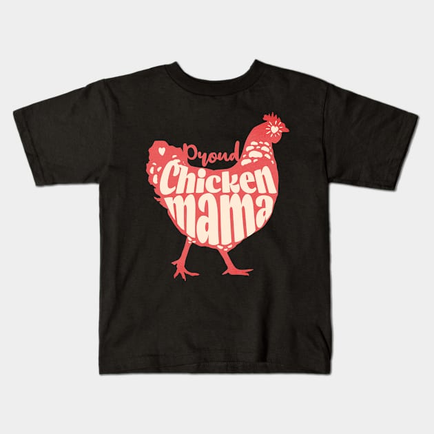 Proud Chicken Mama Kids T-Shirt by NorseMagic